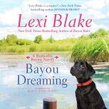Bayou Dreaming, Lexi Blake