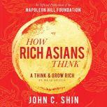 How Rich Asians Think, John C Shin