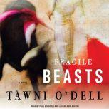 Fragile Beasts, Tawni ODell