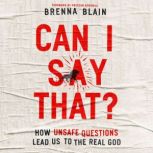 Can I Say That?, Brenna Blain