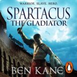 Spartacus The Gladiator, Ben Kane