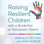 Raising Resilient Children with a Bor..., Margalis Fjelstad