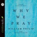 Why We Pray, William J.U. Philip