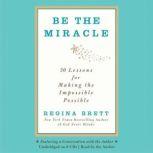 Be the Miracle, Regina Brett
