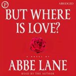But Where Is Love?, Abbe Lane