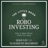 The Little Book of Robo Investing, Qian Liu