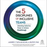 The 5 Disciplines of Inclusive Teams, Andres T. Tapia