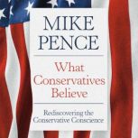 What Conservatives Believe, Mike Pence