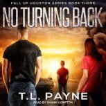 No Turning Back, T.L. Payne