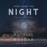 Then Came the Night, Rachael Huszar