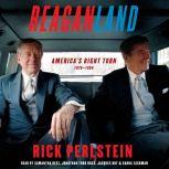 Reaganland America's Right Turn 1976-1980, Rick Perlstein