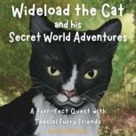 Wideload the Cat and His Secret World..., Ravina M Chandra