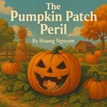 The Pumpkin Patch Peril A Cozy Myste..., Hoang Nguyen