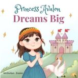 Princess Avalon Dreams Big, Christine McQuillan