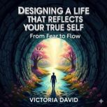 Designing a Life That Reflects Your T..., Victoria David