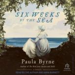 Six Weeks by the Sea, Paula Byrne