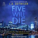 Five Will Die, L.A. Detwiler
