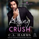 Kissing My Crush, C. A. Harms
