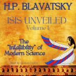 Isis Unveiled Volume 1, Helena Blavatsky