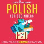 Polish for Beginners Learn Polish in..., Lingo Publishing