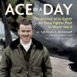 Ace in a Day, Lt Col Wayne K Blickenstaff