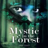 Mystic in the Forest, Onea Covey