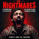 The Nightmares. A Terrifying Collecti..., Stories From The Shadows