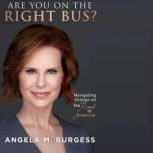 Are You on the Right Bus?, Angela M. Burgess