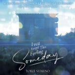 I Will Forget This Feeling Someday L..., Yoru Sumino