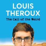 The Call of the Weird, Louis Theroux