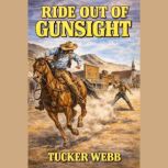 Ride Out Of Gunsight, Tucker Webb