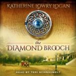 The Diamond Brooch, Katherine Lowry Logan