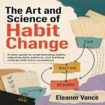 The Art and Science of Habit Change, Claire Donnelly