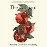 The Orchard A Novel, Kristina Gorcheva-Newberry