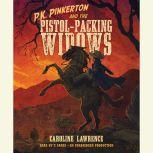 P.K. Pinkerton and the PistolPacking..., Caroline Lawrence