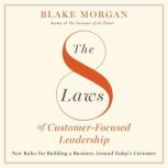 The 8 Laws of CustomerFocused Leader..., Blake Morgan