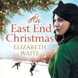 An East End Christmas, Elizabeth Waite