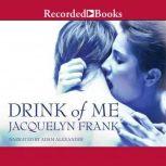 Drink of Me, Jacquelyn Frank