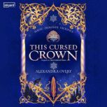 This Cursed Crown, Alexandra Overy