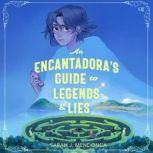 An Encantadoras Guide to Legends  L..., Sarah J. Mendonca