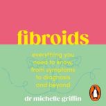 Fibroids, Michelle Griffin