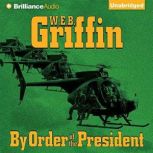 By Order of the President, W.E.B. Griffin