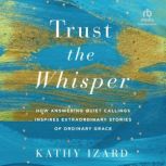 Trust the Whisper, Kathy Izard