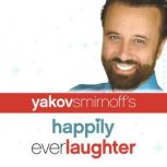 Yakov Smirnoff Happily Ever Laughter..., Yakov Smirnoff