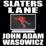 Slaters Lane, John Adam Wasowicz