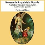 Novena al Angel de la Guarda para ped..., Bernabe Perez