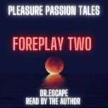 PLEASURE PASSION TALES, Dr.Escape