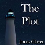 The Plot, James Glover
