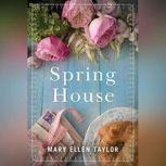 Spring House, Mary Ellen Taylor