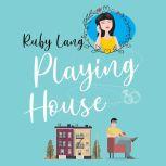 Playing House, Ruby Lang